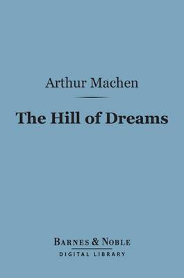 Book cover for The Hill of Dreams (Barnes & Noble Digital Library)