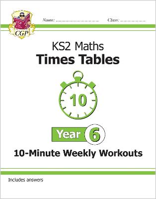 Book cover for KS2 Year 6 Maths Times Tables 10-Minute Weekly Workouts