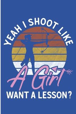 Book cover for Yeah I Shoot Like A Girl Want A Lesson?