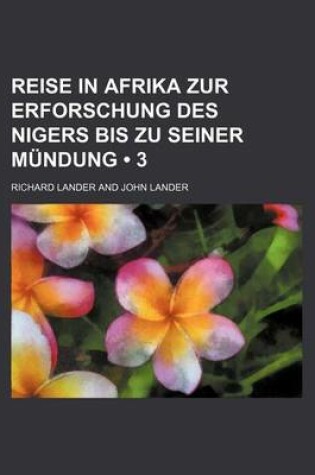 Cover of Reise in Afrika Zur Erforschung Des Nigers Bis Zu Seiner Mundung (3)