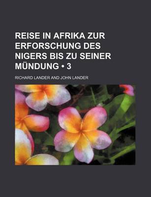 Book cover for Reise in Afrika Zur Erforschung Des Nigers Bis Zu Seiner Mundung (3)