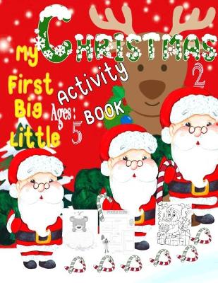 Book cover for My Little First Big Activity christmas Book Ages 2-5