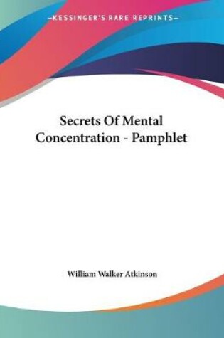 Cover of Secrets Of Mental Concentration - Pamphlet