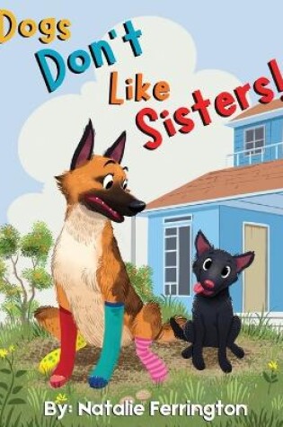 Cover of Dogs Don't Like Sisters!