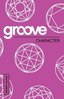 Cover of Groove: Character Student Journal