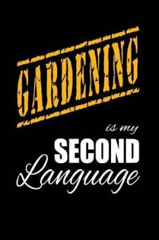 Cover of Gardening Is My 2nd Language