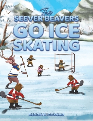 Book cover for The Seever Beavers Go Ice Skating