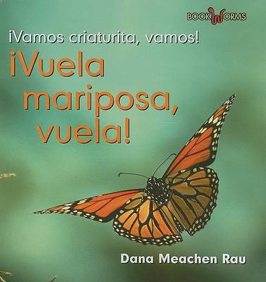 Cover of �Vuela Mariposa, Vuela! (Fly, Butterfly, Fly!)