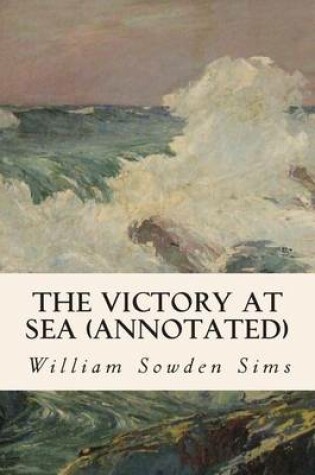 Cover of The Victory at Sea (Annotated)