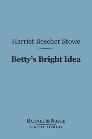 Cover of Betty's Bright Idea (Barnes & Noble Digital Library)