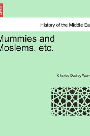 Cover of Mummies and Moslems, Etc.