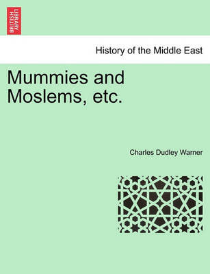 Book cover for Mummies and Moslems, Etc.
