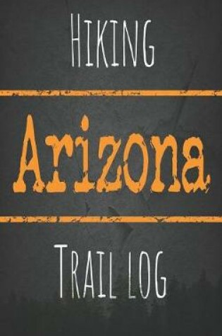 Cover of Hiking Arizona trail log