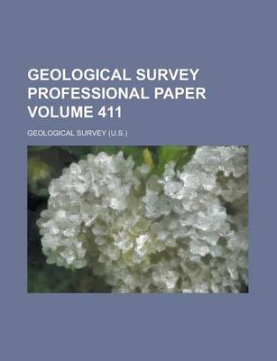 Book cover for Geological Survey Professional Paper Volume 411