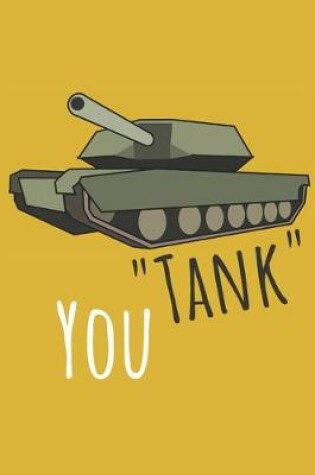 Cover of "Tank" You - Notebook