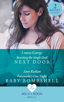 Book cover for Resisting The Single Dad Next Door / Paramedic's One-Night Baby Bombshell