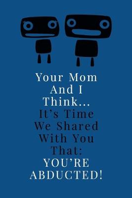 Book cover for Your Mom And I Think