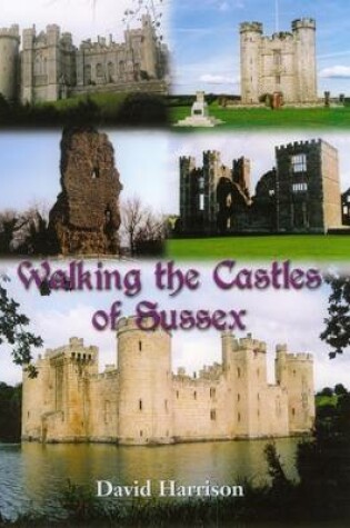 Cover of Walking the Castles of Sussex