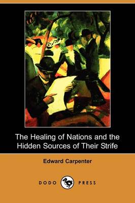 Book cover for The Healing of Nations and the Hidden Sources of Their Strife (Dodo Press)