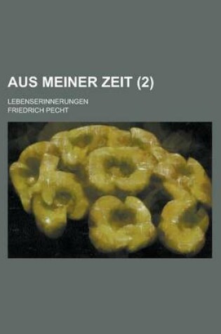 Cover of Aus Meiner Zeit; Lebenserinnerungen (2)