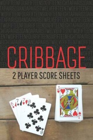 Cover of CRIBBAGE Two Player Score Sheets