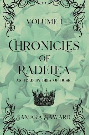 Cover of Chronicles of Radelea - Volume I - Jaded Wears the Crown