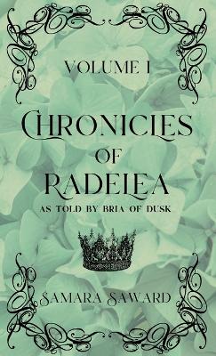 Book cover for Chronicles of Radelea - Volume I - Jaded Wears the Crown