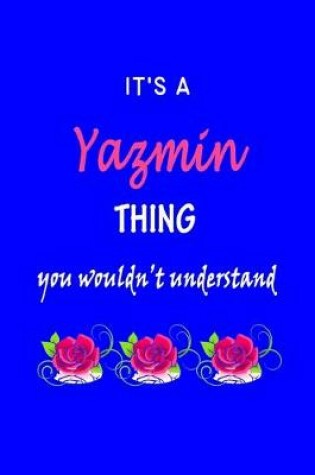 Cover of It's A Yazmin Thing You Wouldn't Understand