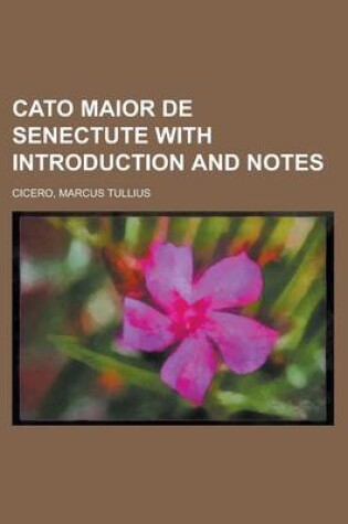 Cover of Cato Maior de Senectute with Introduction and Notes