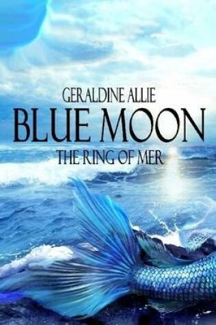 Cover of Blue Moon: The Ring of Mer