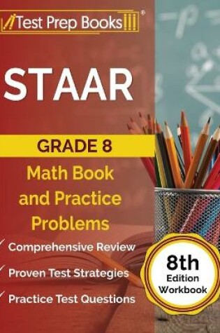 Cover of STAAR Grade 8 Math Book and Practice Problems [8th Edition Workbook]