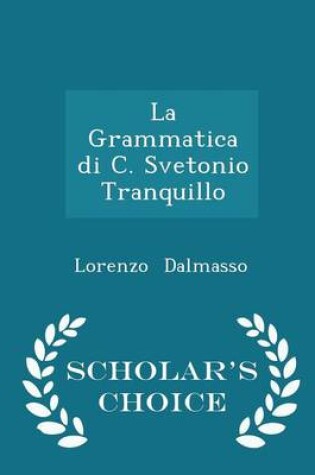 Cover of La Grammatica Di C. Svetonio Tranquillo - Scholar's Choice Edition