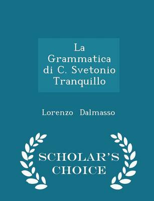 Book cover for La Grammatica Di C. Svetonio Tranquillo - Scholar's Choice Edition