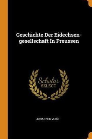 Cover of Geschichte Der Eidechsen-Gesellschaft in Preussen