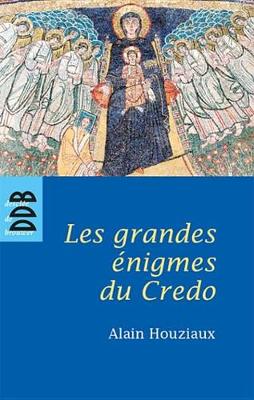 Book cover for Les Grandes Enigmes Du Credo (N.Ed)