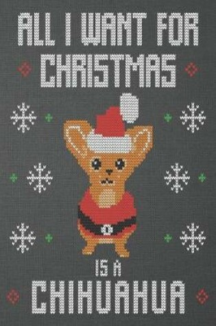 Cover of all I want for Christmas is a chihuahua