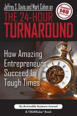 Cover of Jeffrey S. Davis and Mark Cohen on The 24-Hour Turnaround