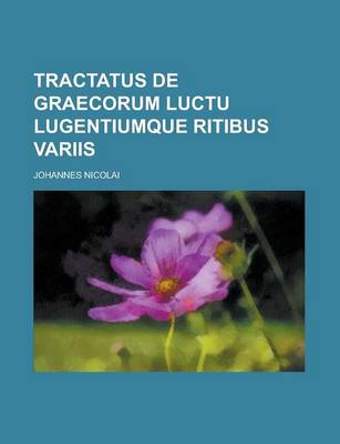 Book cover for Tractatus de Graecorum Luctu Lugentiumque Ritibus Variis