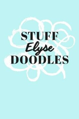 Cover of Stuff Elyse Doodles