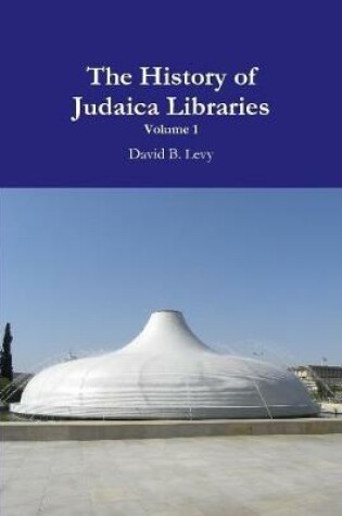 Cover of The History of Judaica Libraries I