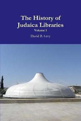 Book cover for The History of Judaica Libraries I