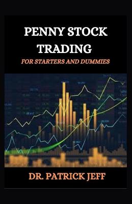 Book cover for Penny Stock Trading for Starters and Dummies