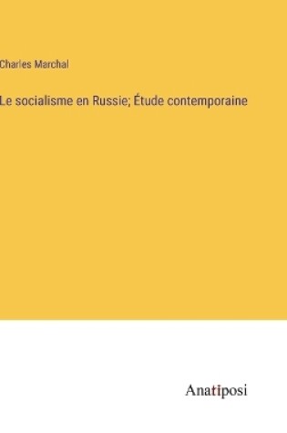 Cover of Le socialisme en Russie; Étude contemporaine