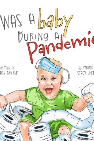 Cover of I Was a Baby During a Pandemic