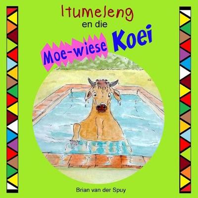 Cover of Itumeleng en die Moe-wiese Koei