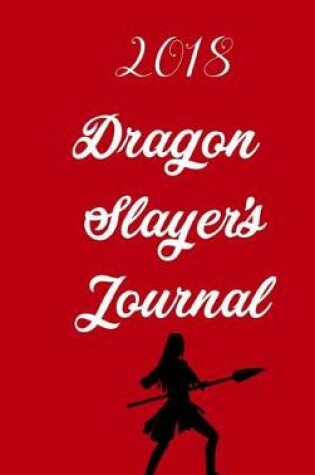 Cover of The Dragon Slayer's Journal(tm) 2018