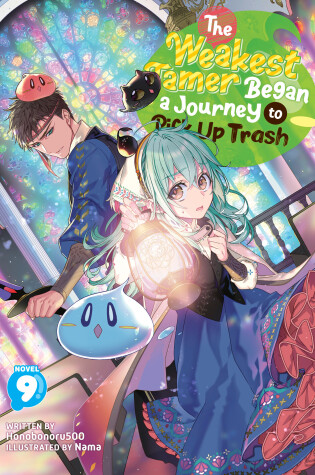 Cover of The Weakest Tamer Began a Journey to Pick Up Trash (Light Novel) Vol. 9