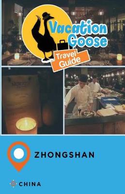 Book cover for Vacation Goose Travel Guide Zhongshan China