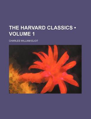 Book cover for The Harvard Classics (Volume 1)