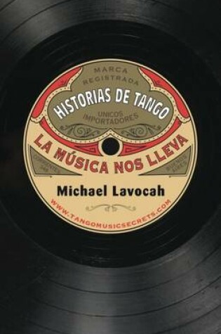 Cover of Historias de Tango: La Musica Nos Lleva